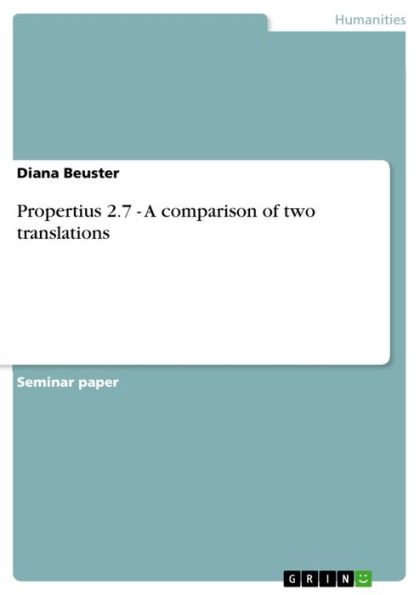 Propertius 2.7 - A comparison of two translations: A comparison of two translations