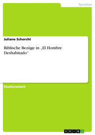 Title: Biblische Bezüge in 'El Hombre Deshabitado', Author: Juliane Schorcht