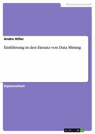 Title: Einführung in den Einsatz von Data Mining, Author: Andre Hiller