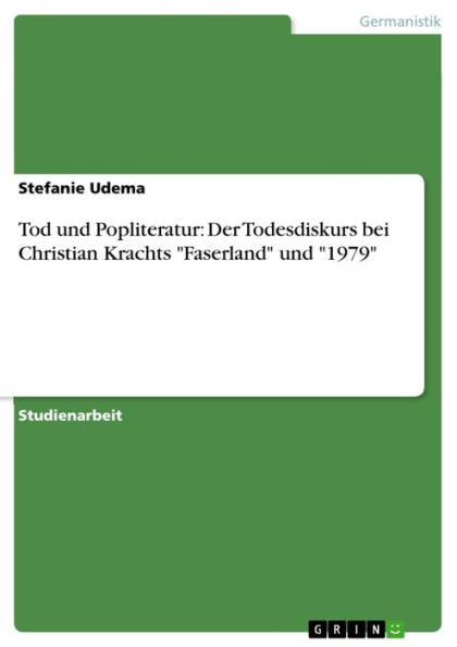 Tod und Popliteratur: Der Todesdiskurs bei Christian Krachts 'Faserland' und '1979'