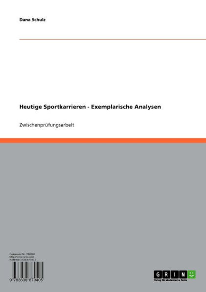 Heutige Sportkarrieren - Exemplarische Analysen: Exemplarische Analysen