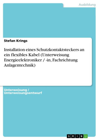 Installation eines Schutzkontaktsteckers an ein flexibles Kabel (Unterweisung Energieelektroniker / -in, Fachrichtung Anlagentechnik)