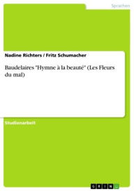 Title: Baudelaires 'Hymne à la beauté' (Les Fleurs du mal), Author: Nadine Richters