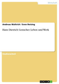Title: Hans Dietrich Genscher. Leben und Werk: Leben und Werk, Author: Andreas Waltrich