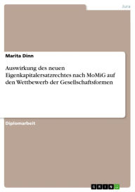 Title: Auswirkung des neuen Eigenkapitalersatzrechtes nach MoMiG auf den Wettbewerb der Gesellschaftsformen, Author: Marita Dinn