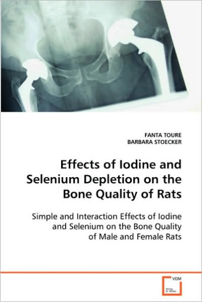 Effects of Iodine and Selenium Depletion on the Bone Quality of Rats