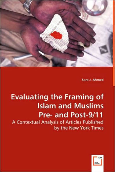 Evaluating the Framing of Islam and Muslims Pre- and Post-9/11 - A Contextual Analysis of Articles Published by the New York Times