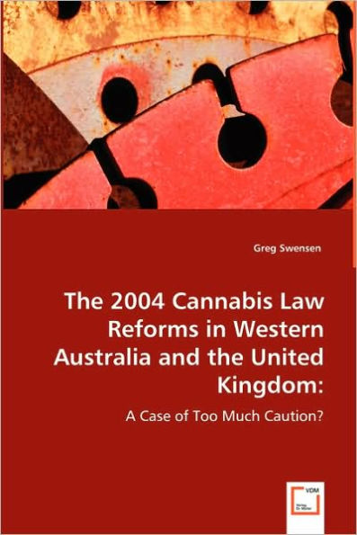 The 2004 Cannabis Law Reforms in Western Australia and the United Kingdom