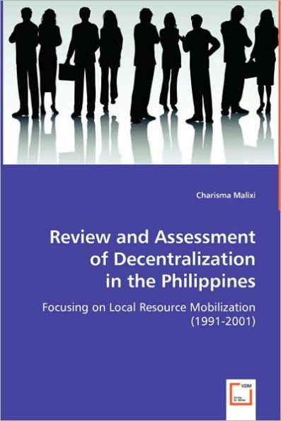 Review and Assessment of Decentralization in the Philippines