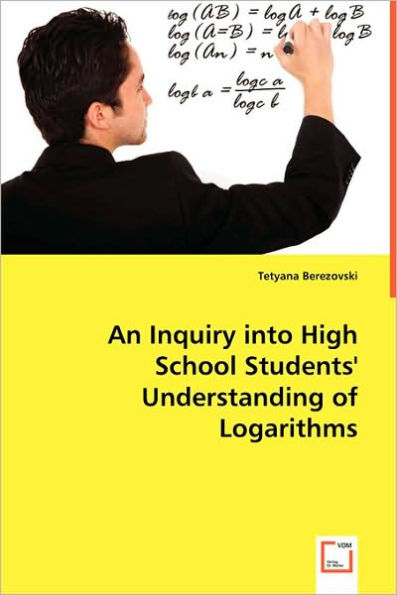 An Inquiry into High School Students' Understanding of Logarithms