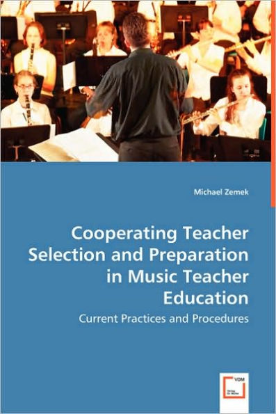 Cooperating Teacher Selection and Preparation in Music Teacher Education