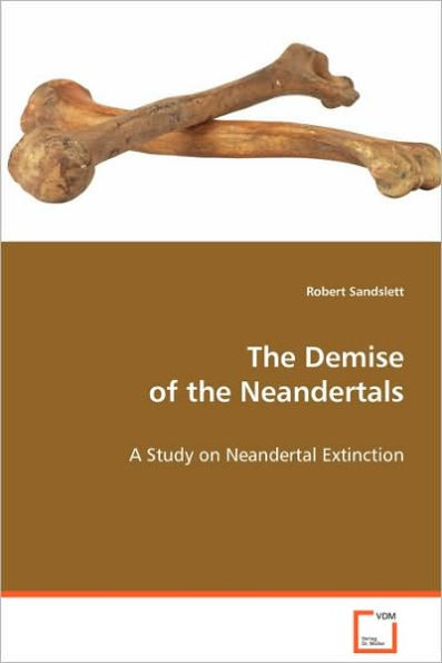 The Demise of the Neandertals
