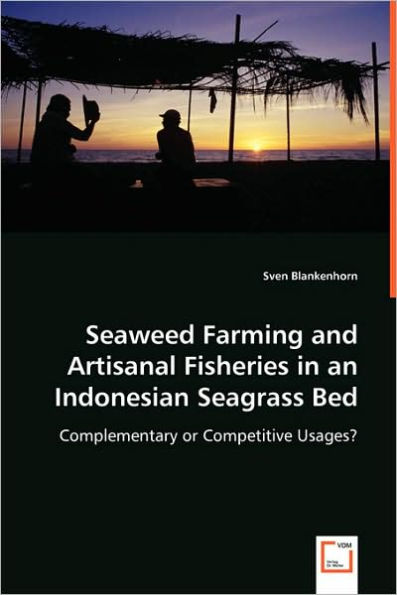 Seaweed Farming and Artisanal Fisheries in an Indonesian Seagrass Bed