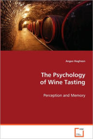 Title: The Psychology of Wine Tasting, Author: Angus Hughson