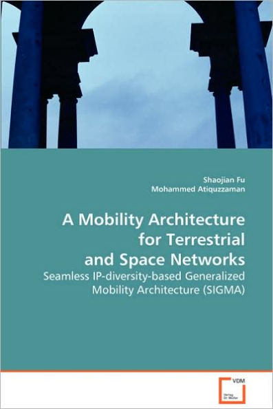 A Mobility Architecture for Terrestrial and Space Networks