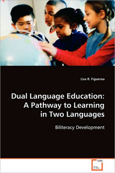 Dual Language Education: A Pathway to Learning in Two Languages