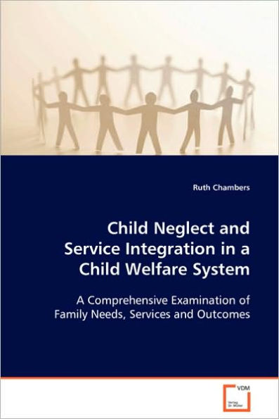 Child Neglect and Service Integration in a Child Welfare System