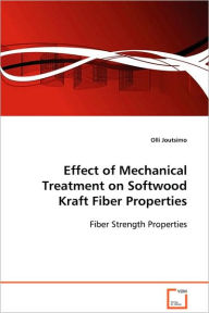 Title: Effect of Mechanical Treatment on Softwood Kraft Fiber Properties, Author: Olli Joutsimo