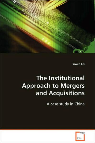 The Institutional Approach to Mergers