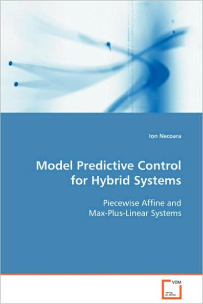 Model Predictive Control for Hybrid Systems Piecewise Affine and Max-Plus-Linear Systems