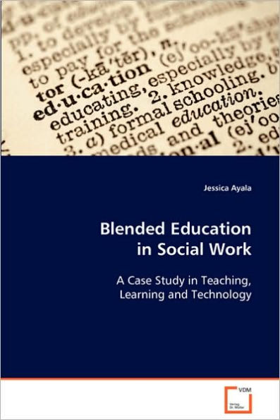 Blended Education in Social Work A Case Study in Teaching, Learning and Technology