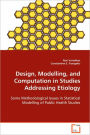 Design, Modelling, and Computation in Studies Addressing Etiology