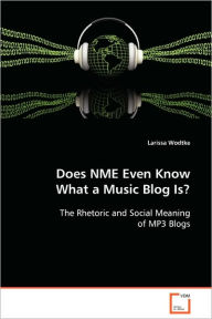 Title: Does NME Even Know What a Music Blog Is?, Author: Larissa Wodtke