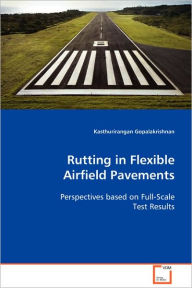 Title: Rutting in Flexible Airfield Pavements, Author: Kasthurirangan Gopalakrishnan