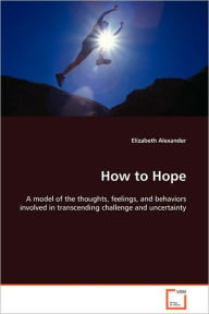 Title: How to Hope, Author: Elizabeth Alexander