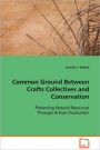 Common Ground Between Crafts Collectives and Conservation