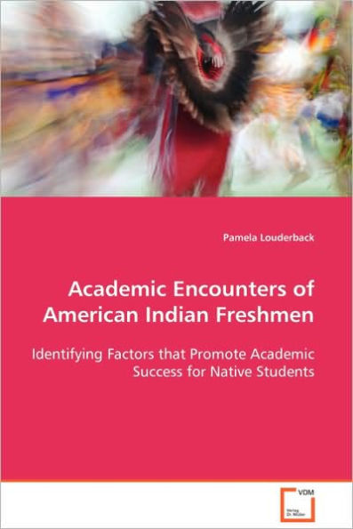 Academic Encounters of American Indian Freshmen