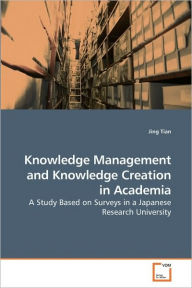 Title: Knowledge Management and Knowledge Creation in Academia, Author: Jing Tian