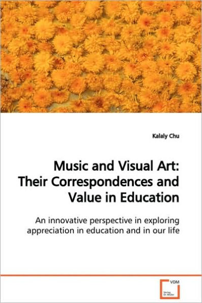 Music and Visual Art: Their Correspondences and Value in Education