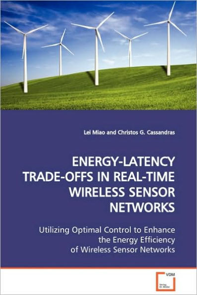 ENERGY-LATENCY TRADE-OFFS IN REAL-TIME WIRELESS SENSOR NETWORKS