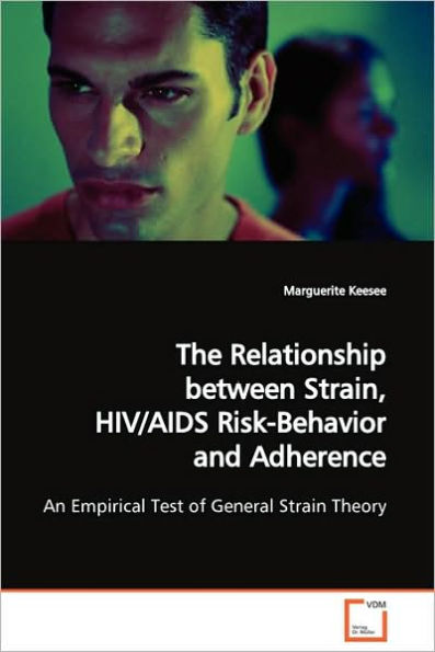 The Relationship between Strain, HIV/AIDS Risk- Behavior and Adherence