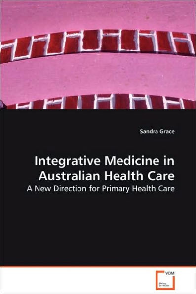 Integrative Medicine in Australian Health Care