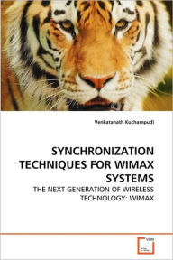Title: SYNCHRONIZATION TECHNIQUES FOR WIMAX SYSTEMS, Author: Venkatanath Kuchampudi