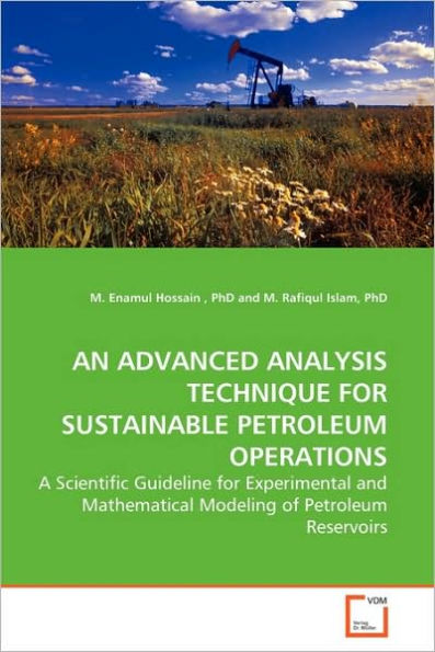 AN ADVANCED ANALYSIS TECHNIQUE FOR SUSTAINABLE PETROLEUM OPERATIONS