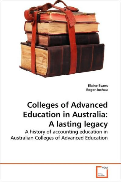 Colleges of Advanced Education in Australia: A lasting legacy
