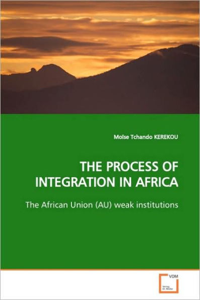 THE PROCESS OF INTEGRATION IN AFRICA