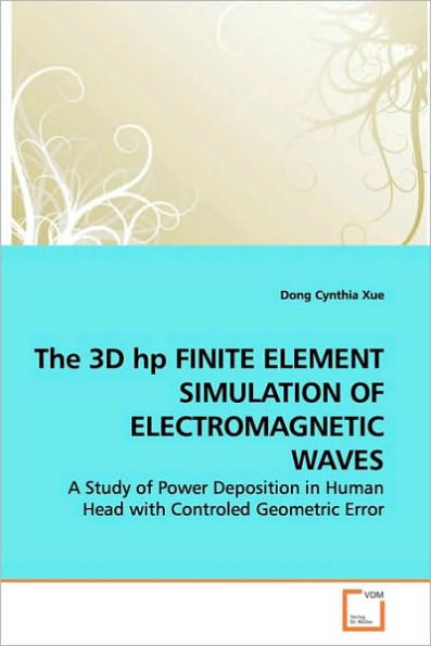 The 3D hp FINITE ELEMENT SIMULATION OF ELECTROMAGNETIC WAVES