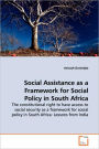 Social Assistance as a Framework for Social Policy in South Africa