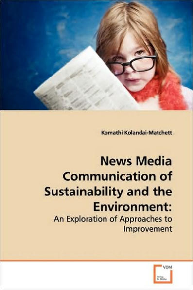 News Media Communication of Sustainability and the Environment