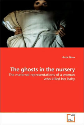 The Ghosts In Nursery By Ansie Gous Paperback Barnes Le Paperback