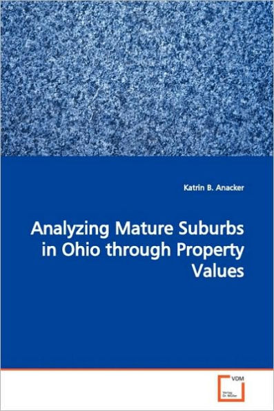 Analyzing Mature Suburbs in Ohio through Property Values