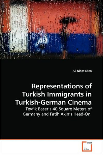 Representations of Turkish Immigrants in Turkish-German Cinema