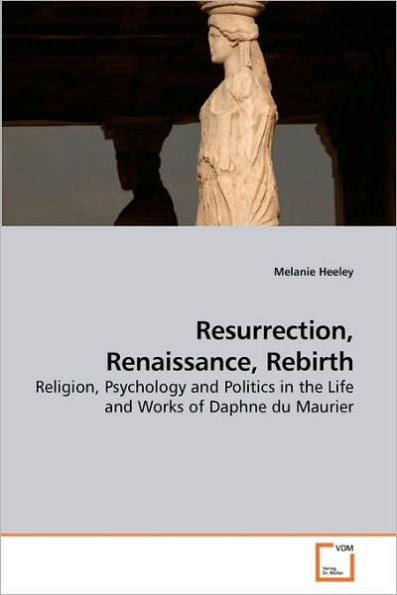 Resurrection, Renaissance, Rebirth