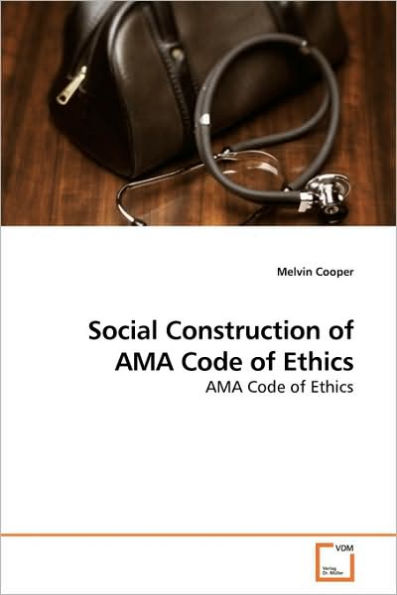 Social Construction of AMA Code of Ethics