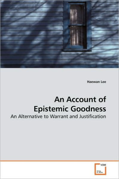 An Account of Epistemic Goodness