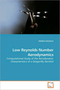 Title: Low Reynolds Number Aerodynamics, Author: ANDREA MAZZOLA